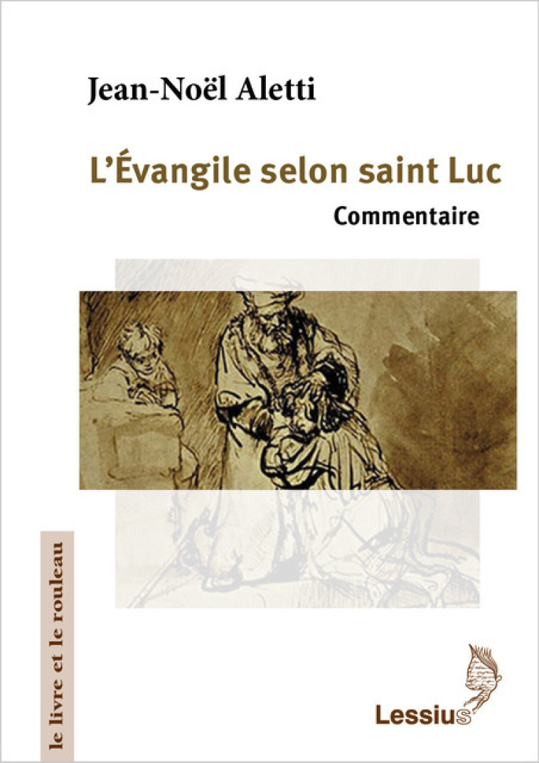 L'Evangile selon saint Luc - Jean-Noël Aletti - LESSIUS