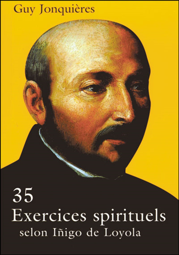 35 EXERCICES SPIRITUELS SELON INIGO DE LOYOLA - G JONQUIERE - MEDIASPAUL