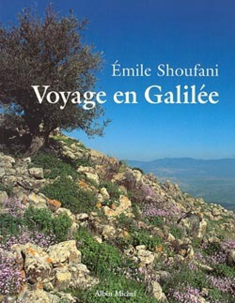 Voyage en Galilée - Emile Shoufani - ALBIN MICHEL