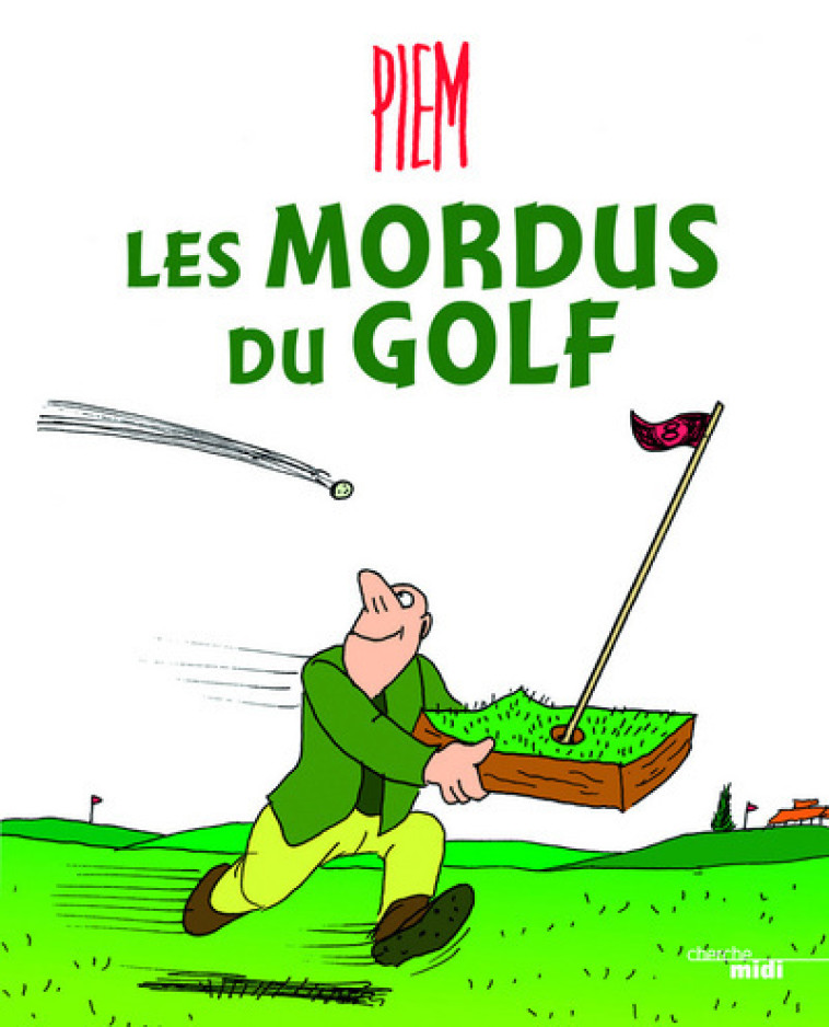 Les mordus du golf - Piem Piem - CHERCHE MIDI