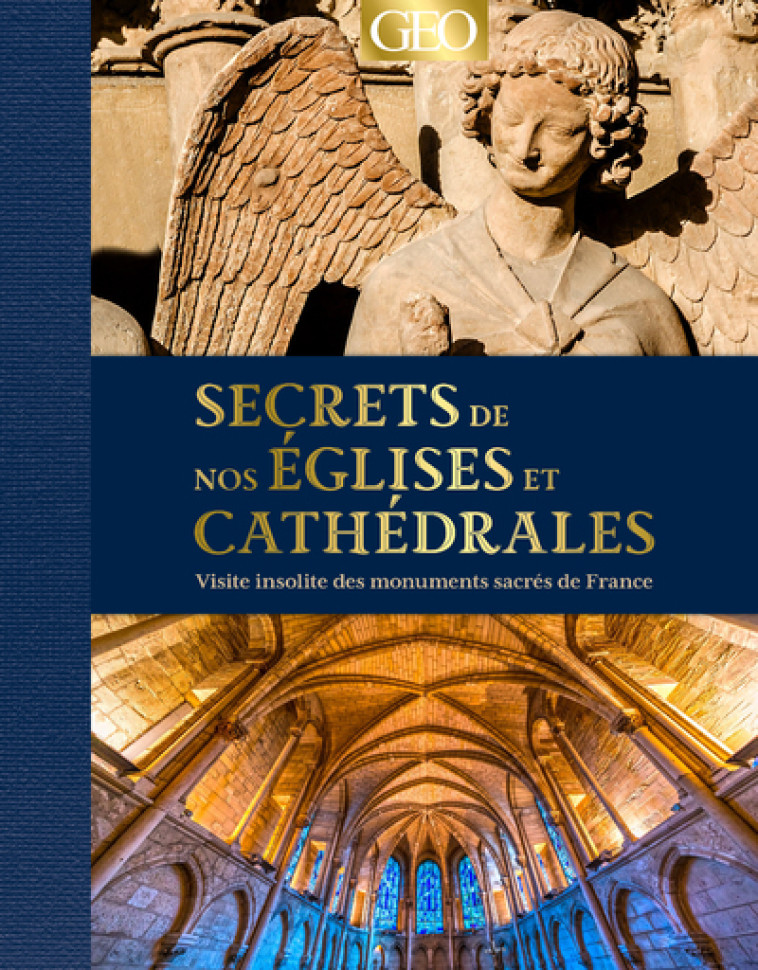 Secrets de nos églises et cathédrales - Nicole Masson - GEO