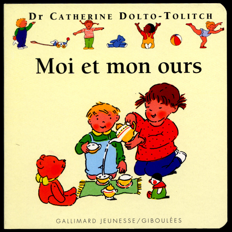 Moi et mon ours - Catherine Dolto - GALL JEUN GIBOU