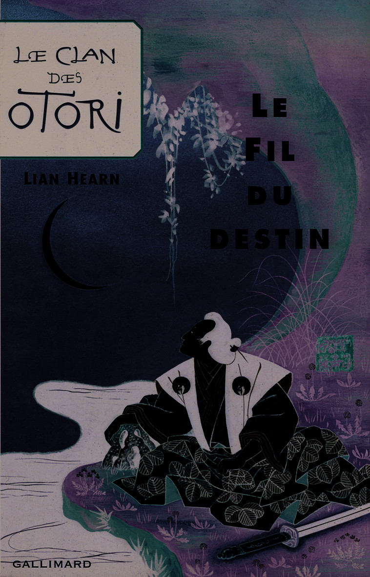 Le Clan des Otori - Le Fil du destin - Lian Hearn - GALLIMARD JEUNE