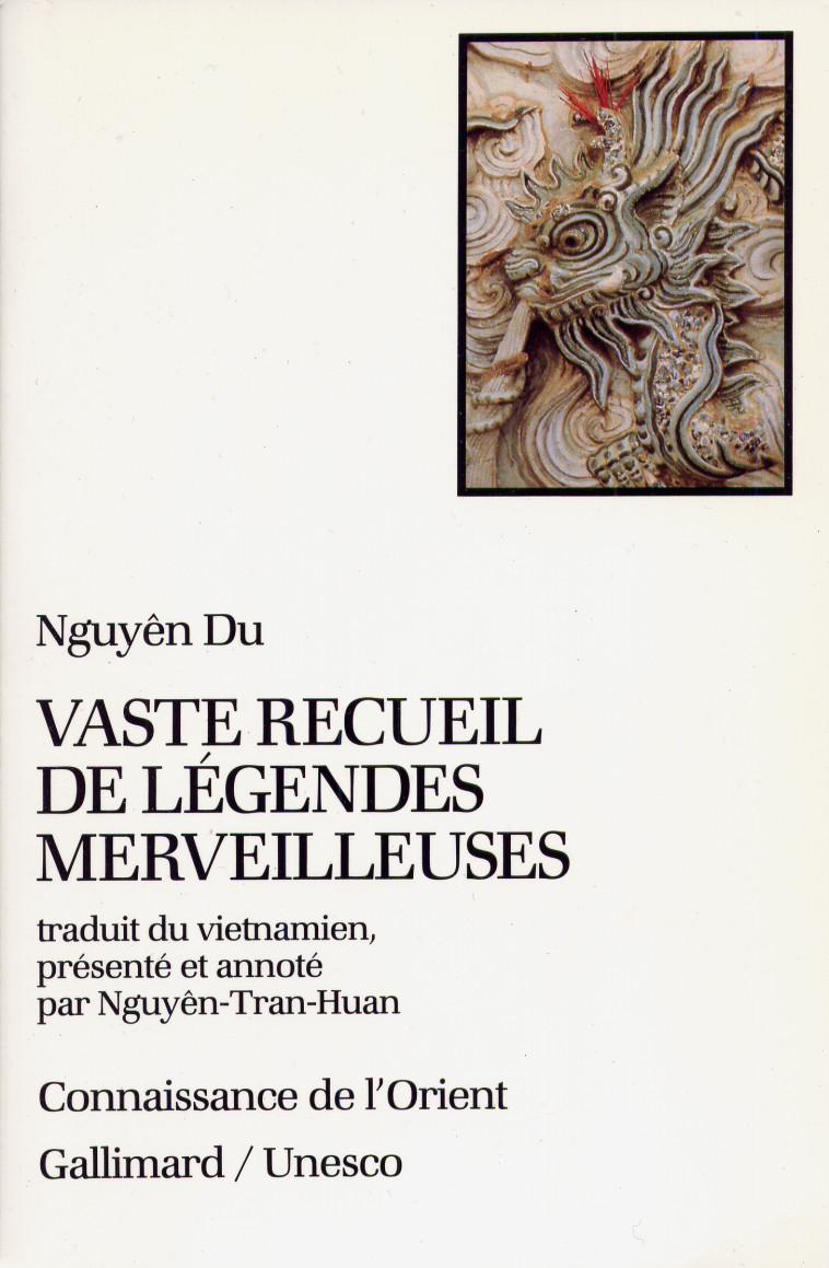 Vaste recueil de légendes merveilleuses -  Nguyên Du (14..-15..) - GALLIMARD