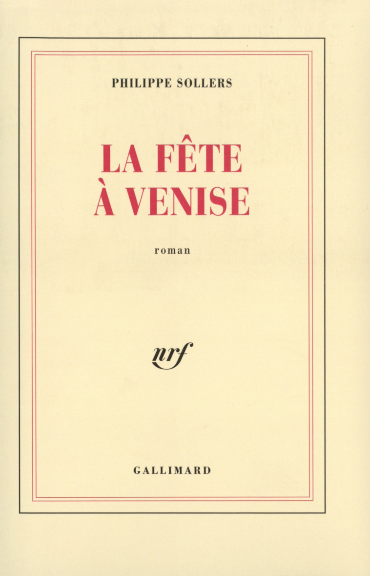 La Fête à Venise - Philippe Sollers - GALLIMARD