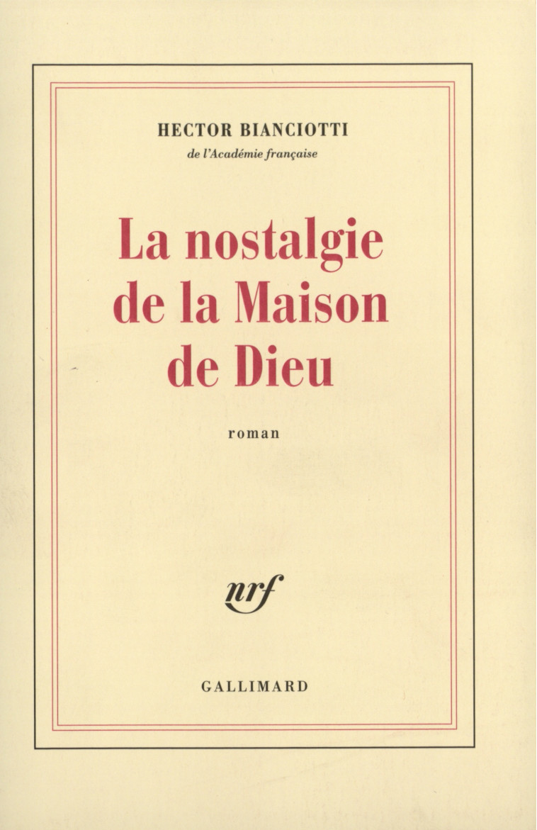 La Nostalgie de la Maison de Dieu - Hector Bianciotti - GALLIMARD