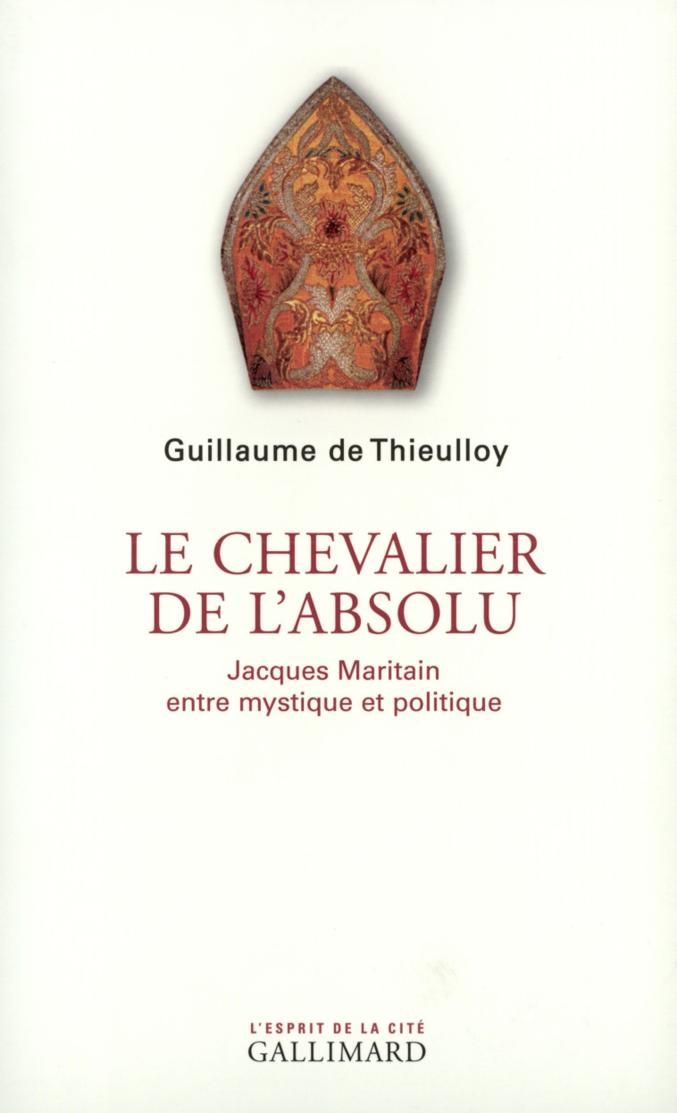 Le chevalier de l'absolu - Guillaume de Thieulloy - GALLIMARD