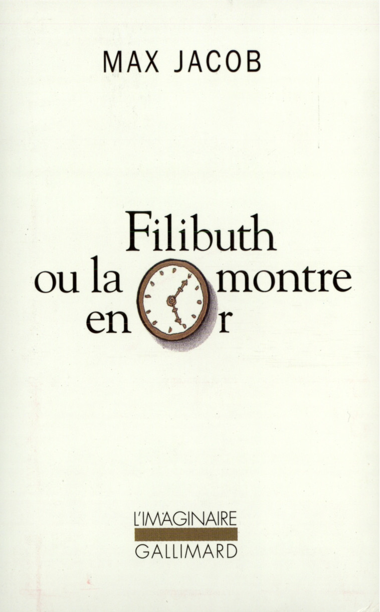 Filibuth ou La montre en or - Max Jacob - GALLIMARD