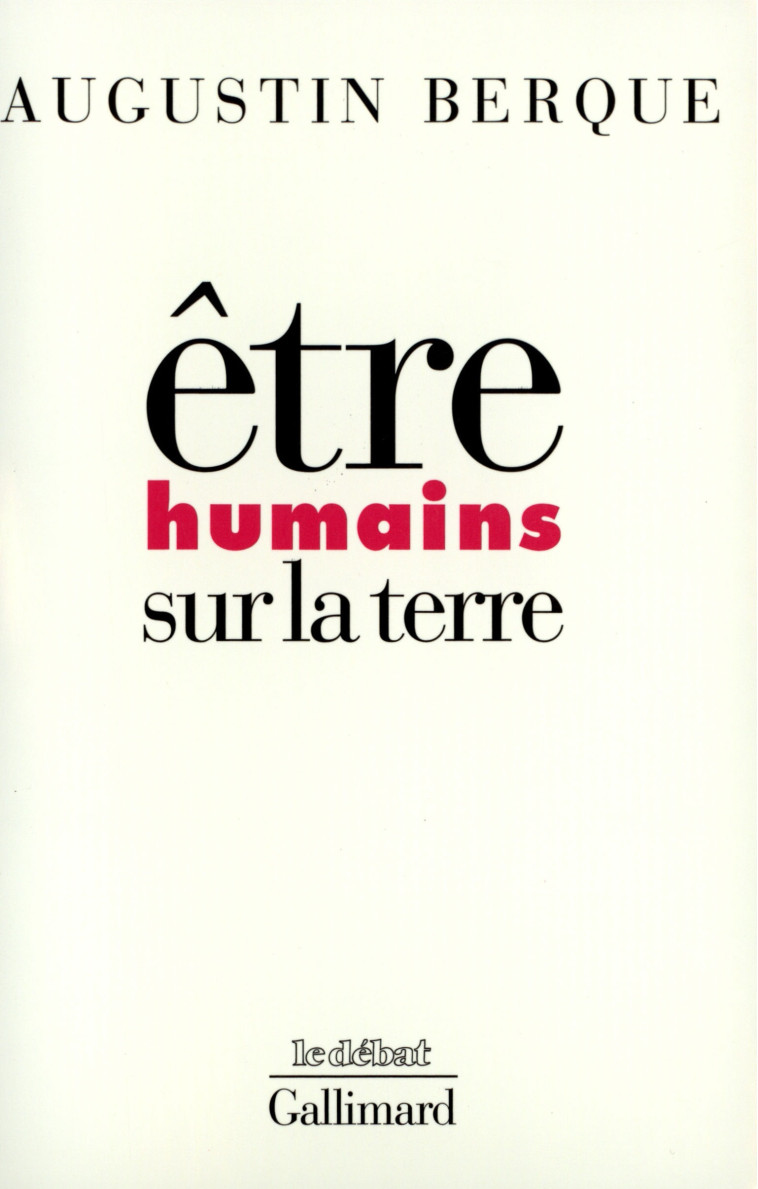 Être humains sur la terre - Augustin Berque - GALLIMARD