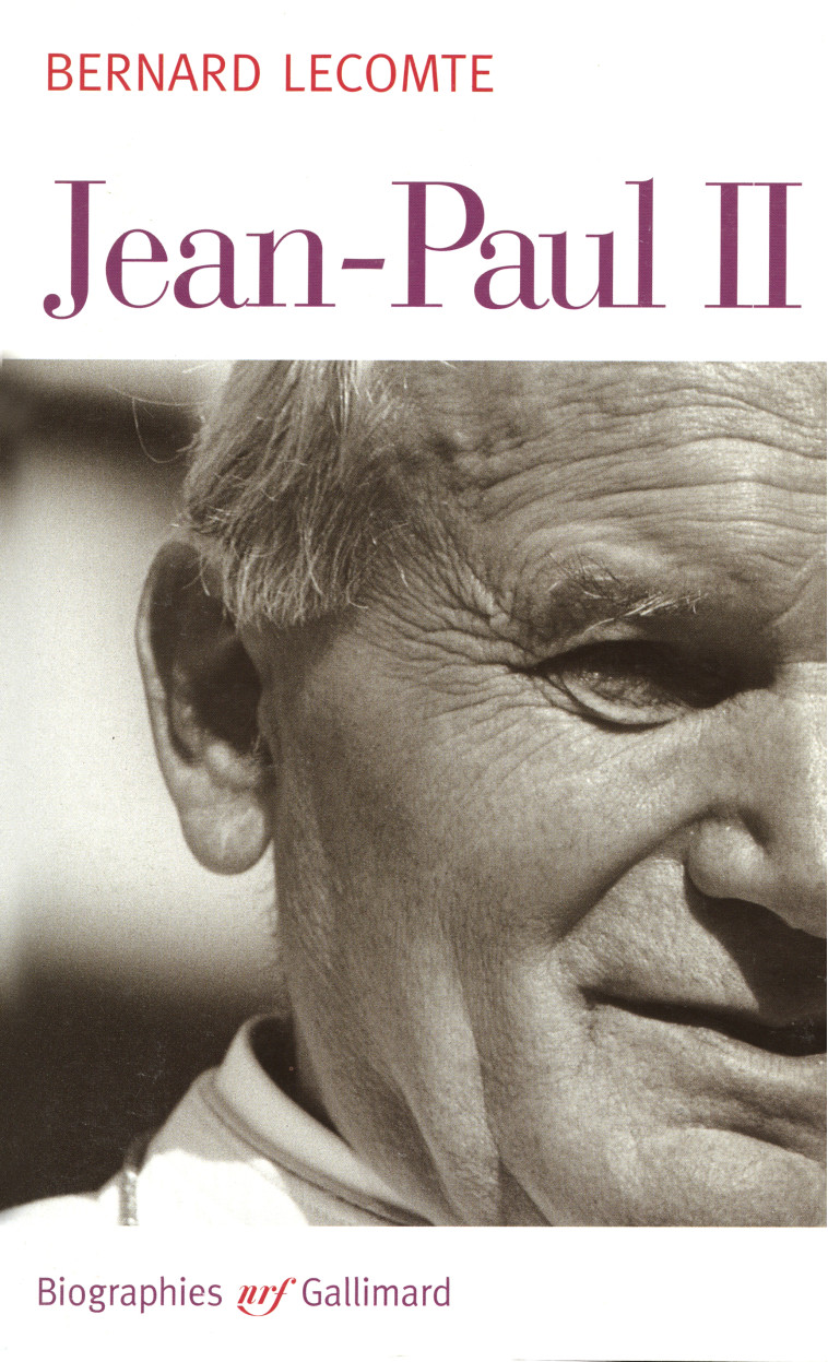 Jean-Paul II - Bernard Lecomte - GALLIMARD