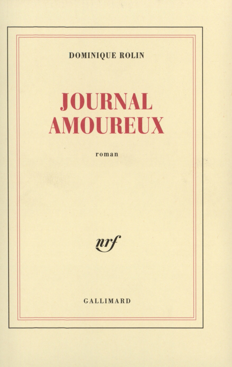 Journal amoureux - Dominique ROLIN - GALLIMARD