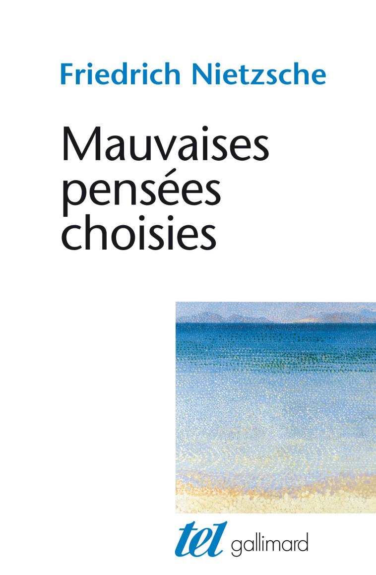 Mauvaises pensées choisies - Friedrich Nietzsche - GALLIMARD