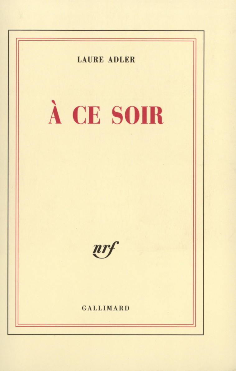 À ce soir - Laure Adler - GALLIMARD