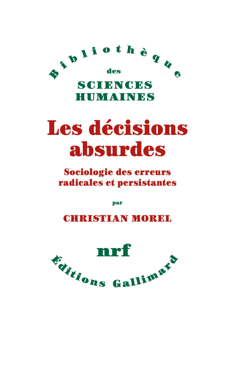 Les décisions absurdes - Christian Morel - GALLIMARD