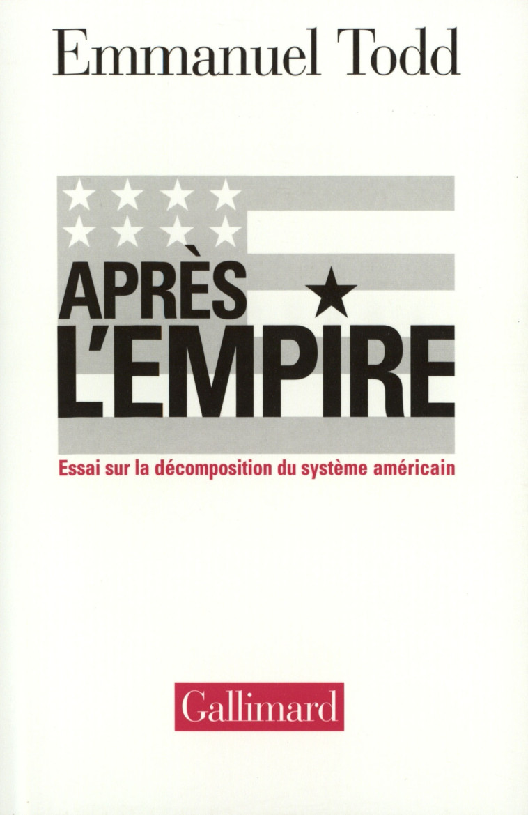 Après l'empire - Emmanuel Todd - GALLIMARD