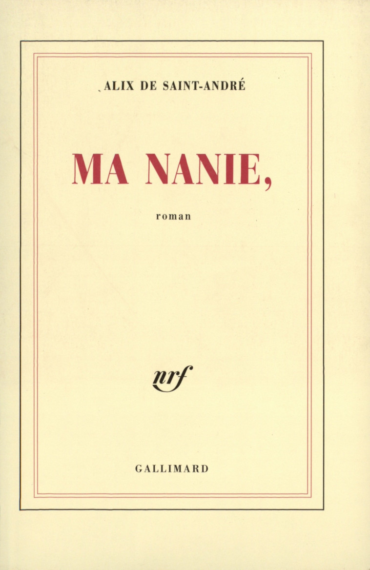 Ma Nanie, - Alix de Saint-André - GALLIMARD