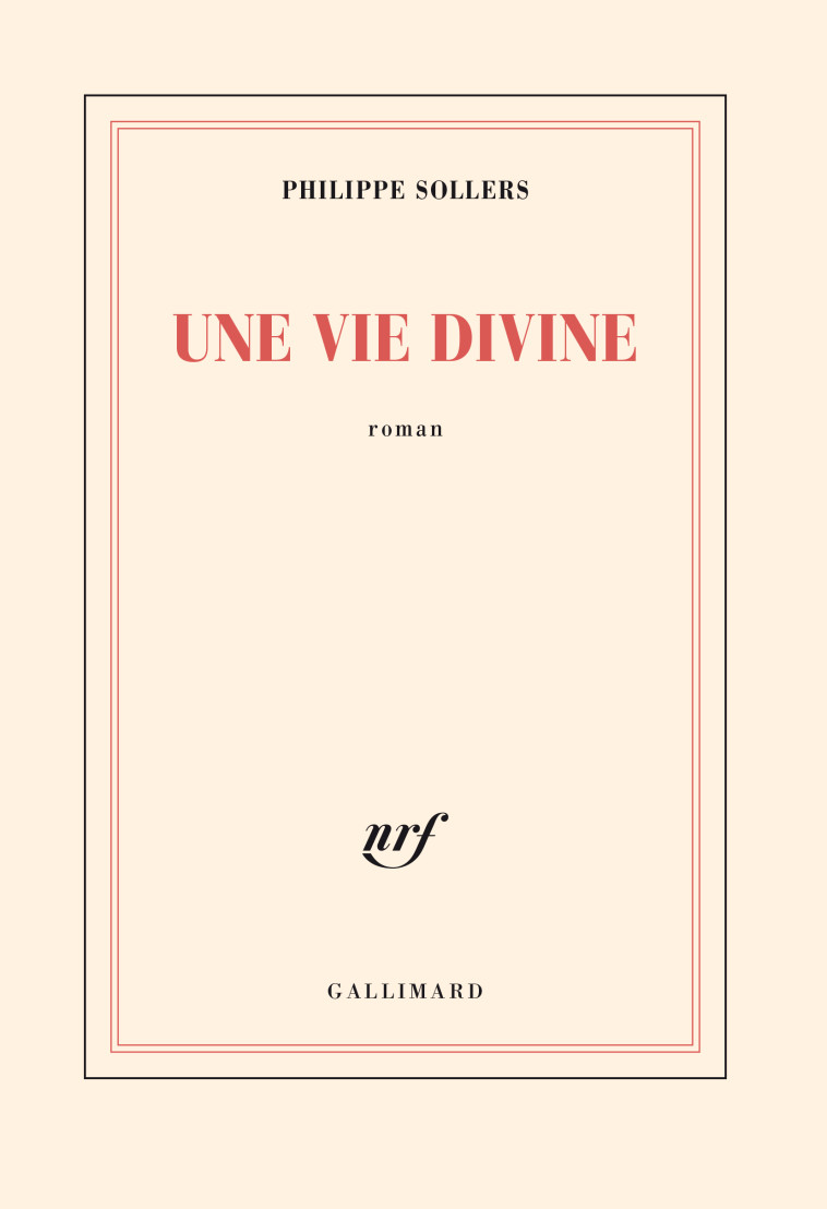 Une vie divine - Philippe Sollers - GALLIMARD