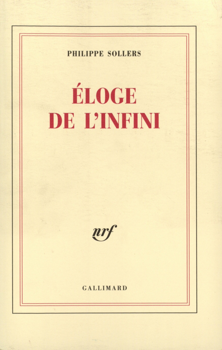 Éloge de l'infini - Philippe Sollers - GALLIMARD