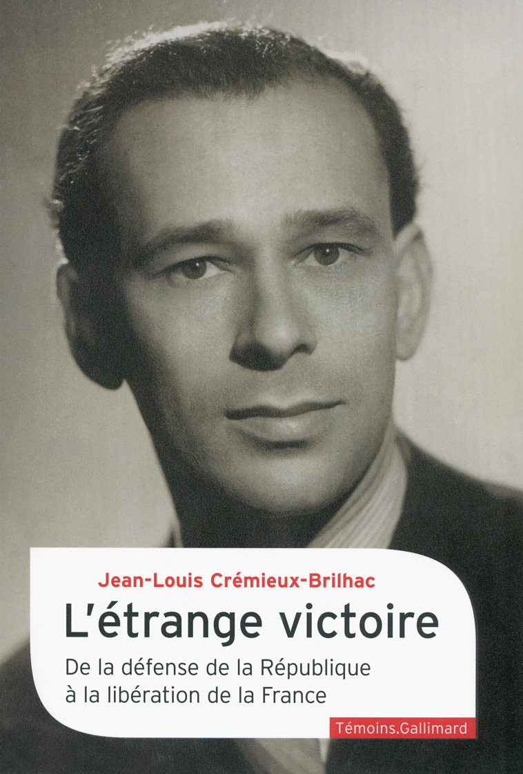 L'étrange victoire - Jean-Louis Crémieux-Brilhac - GALLIMARD