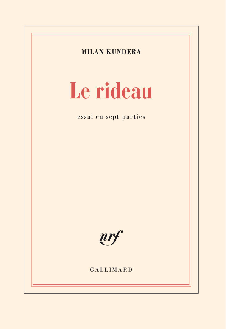 Le rideau - Milan Kundera - GALLIMARD