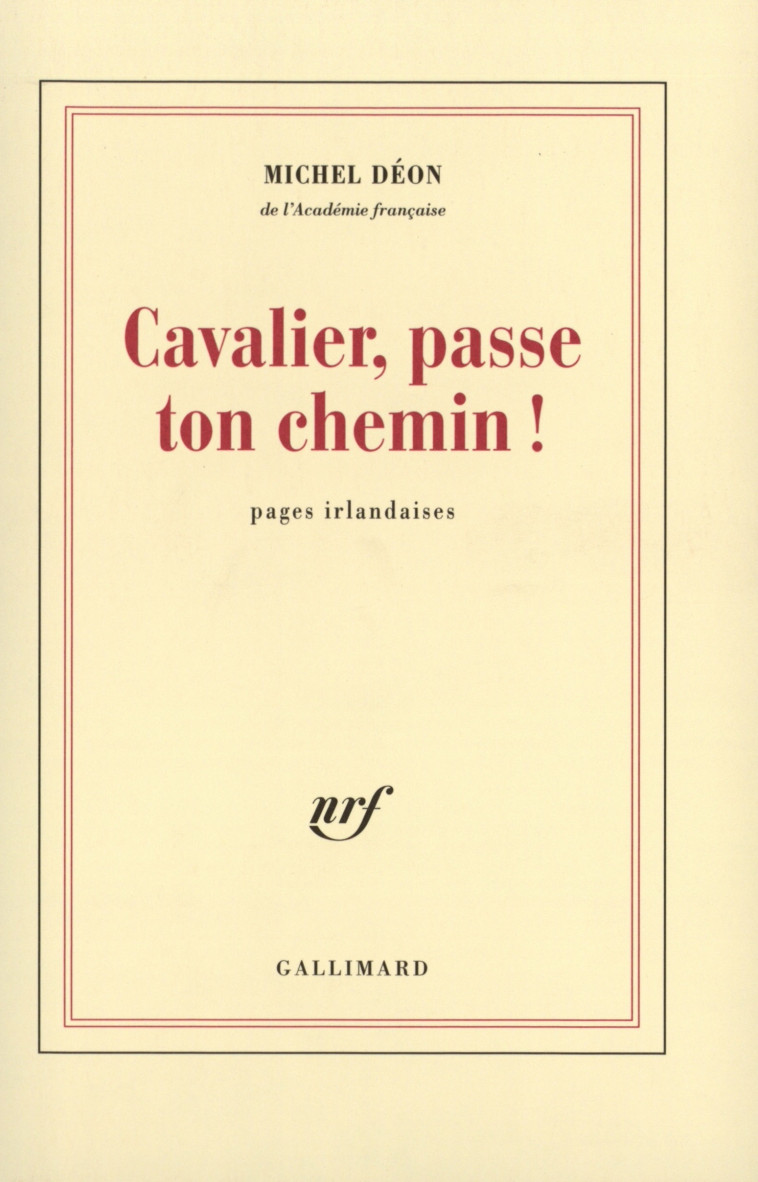 Cavalier, passe ton chemin ! - Michel Déon - GALLIMARD