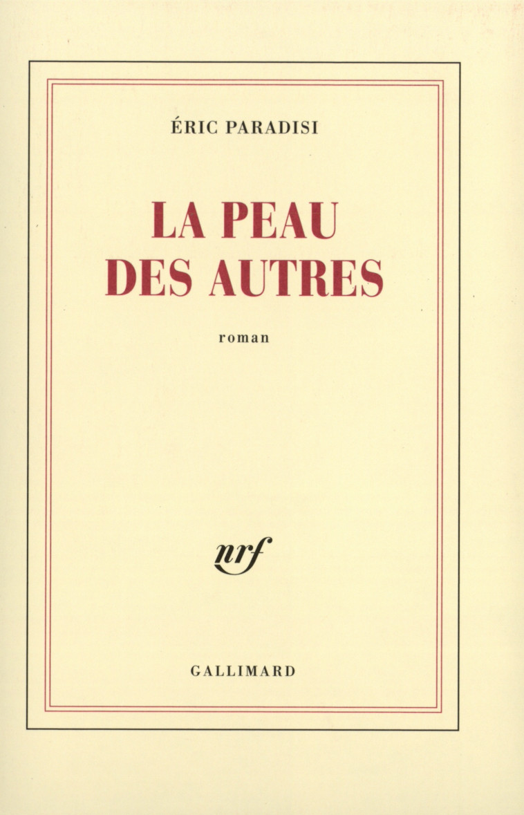 La peau des autres - Éric Paradisi - GALLIMARD