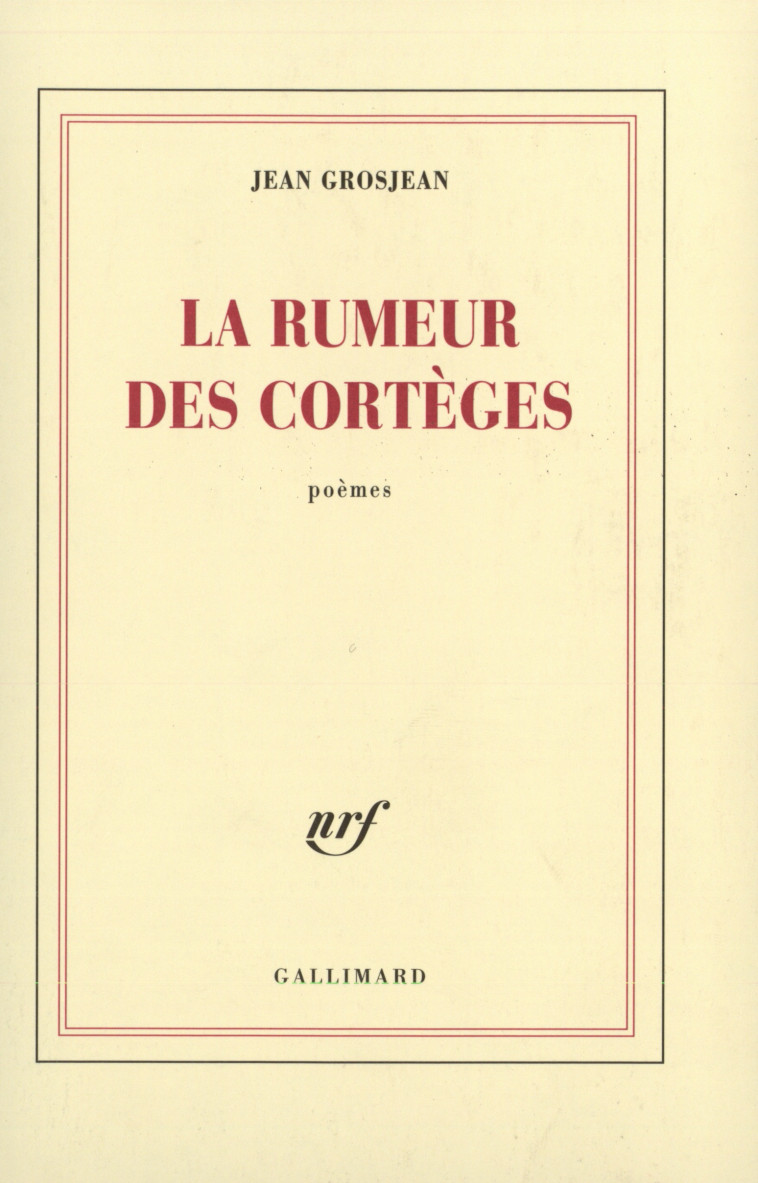 La rumeur des cortèges - Jean Grosjean - GALLIMARD