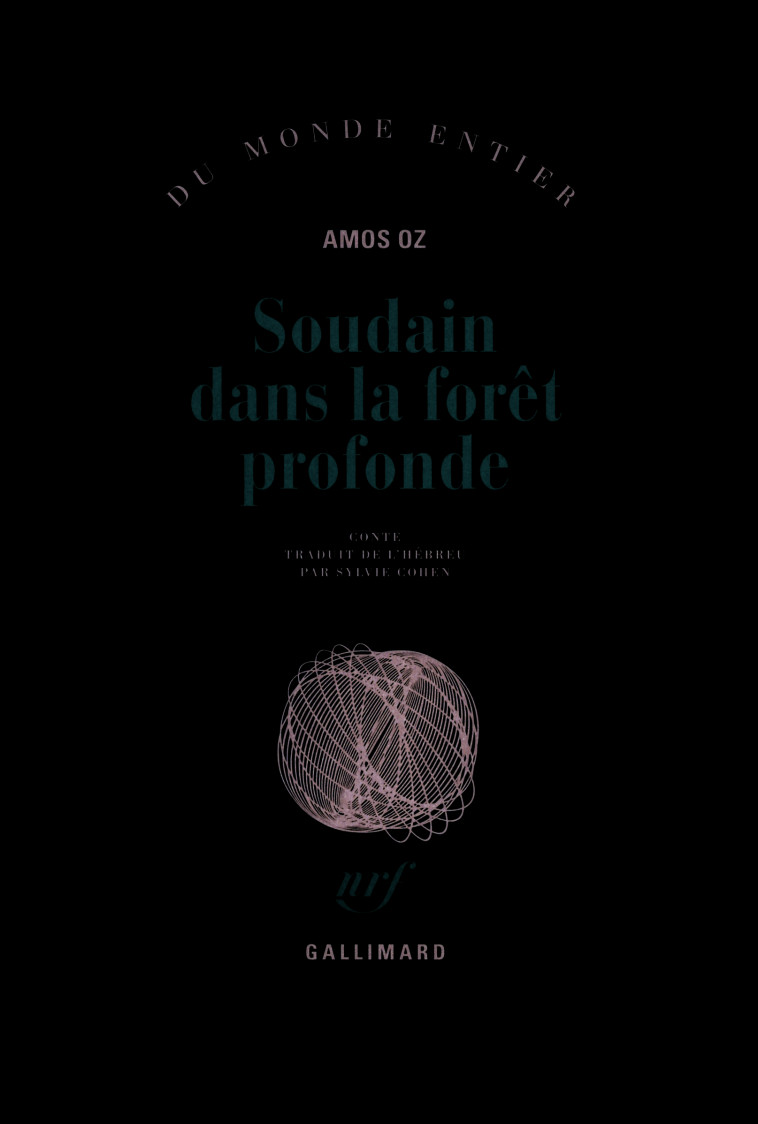 Soudain dans la forêt profonde - Amos Oz - GALLIMARD