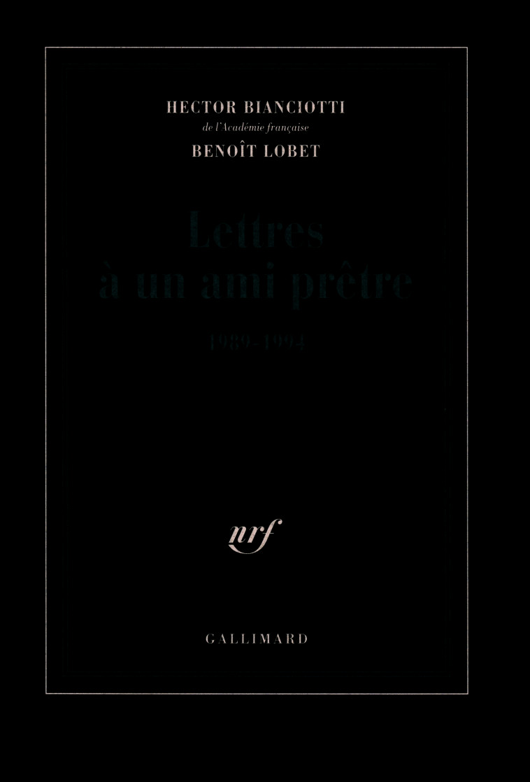 Lettres à un ami prêtre - Benoît Lobet - GALLIMARD