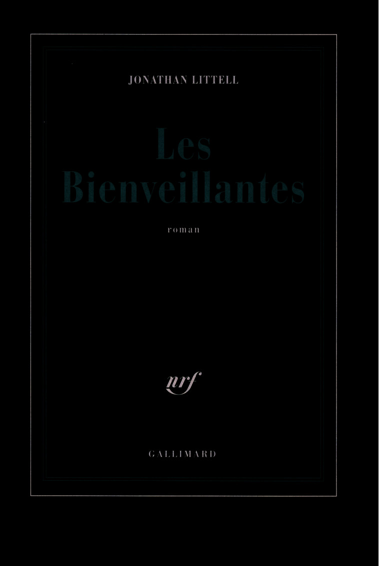 Les Bienveillantes - Jonathan Littell - GALLIMARD