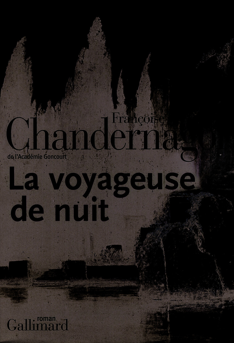 La voyageuse de nuit - Françoise Chandernagor - GALLIMARD