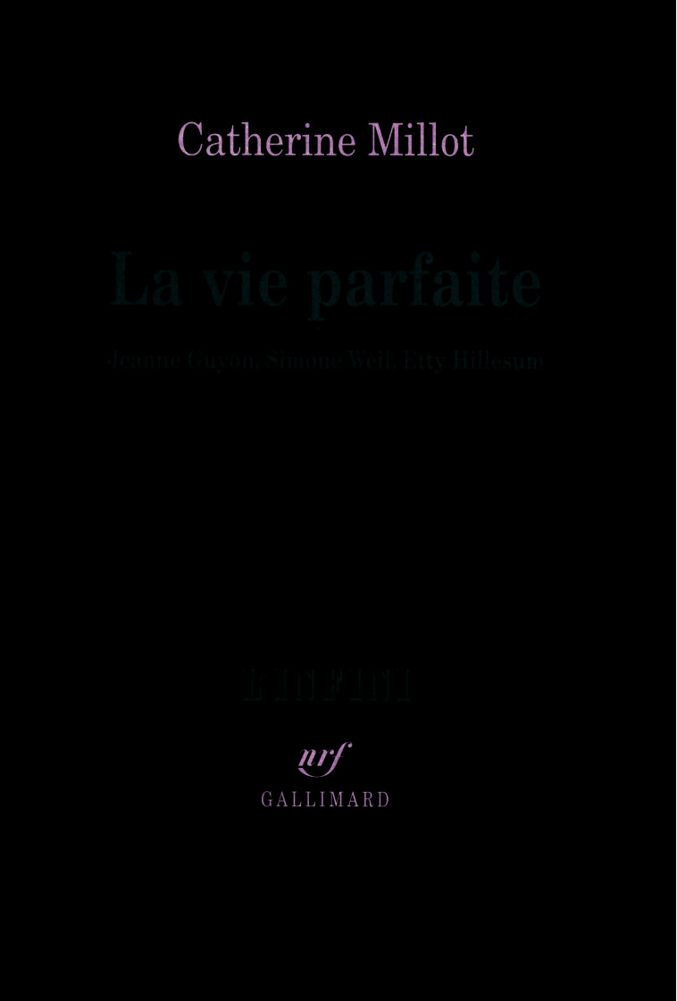 La vie parfaite - Catherine Millot - GALLIMARD