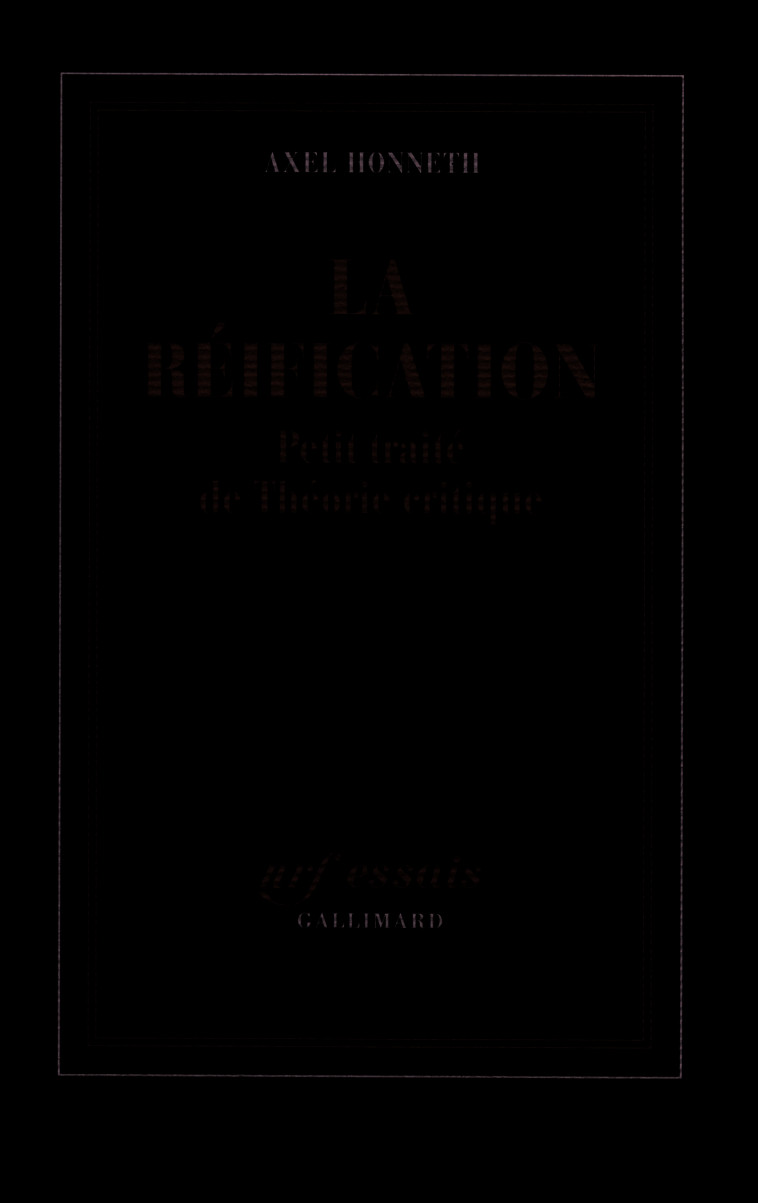 La réification - Axel Honneth - GALLIMARD