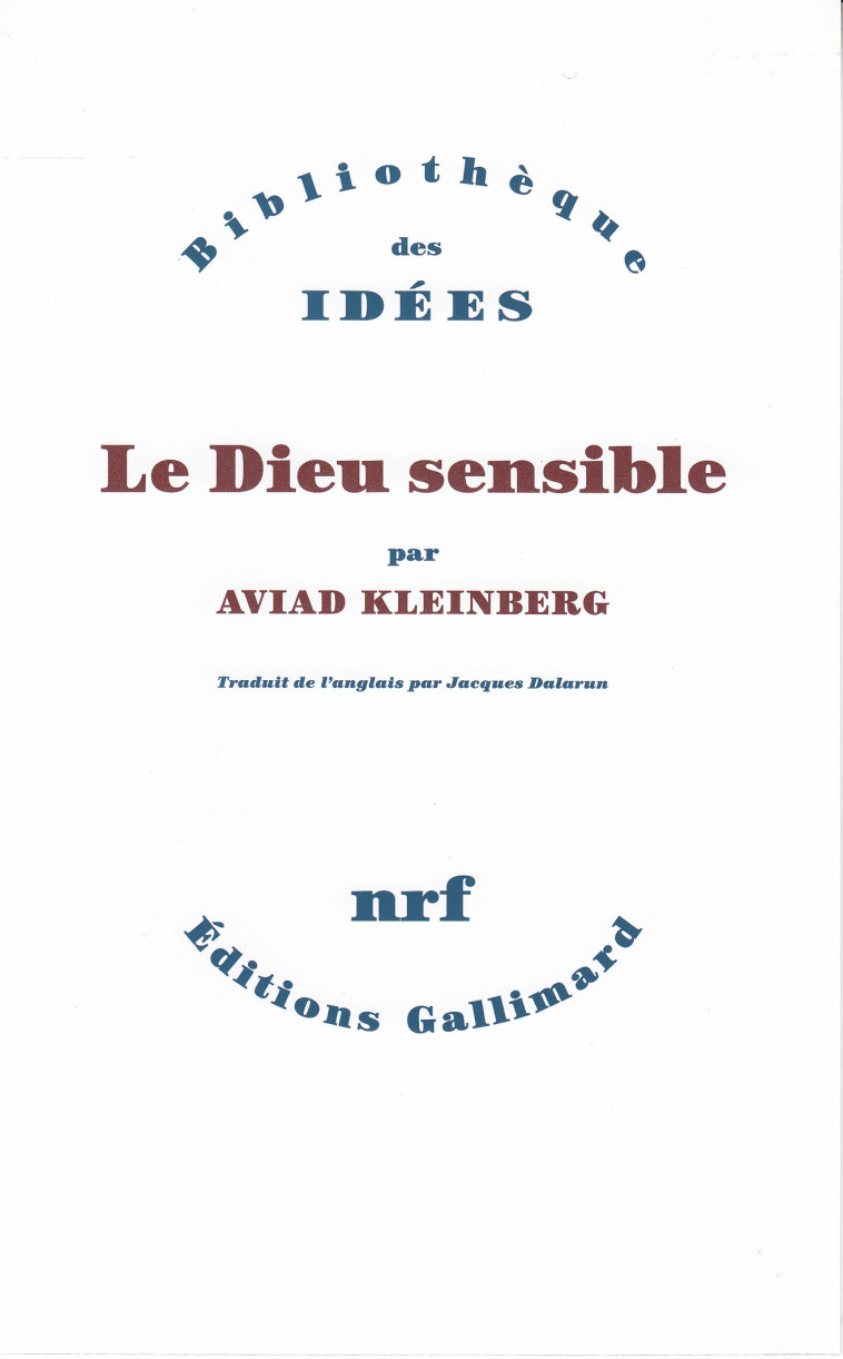 Le Dieu sensible - Aviad Kleinberg - GALLIMARD