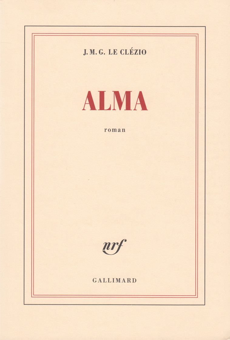 Alma - J. M. G. Le Clézio - GALLIMARD