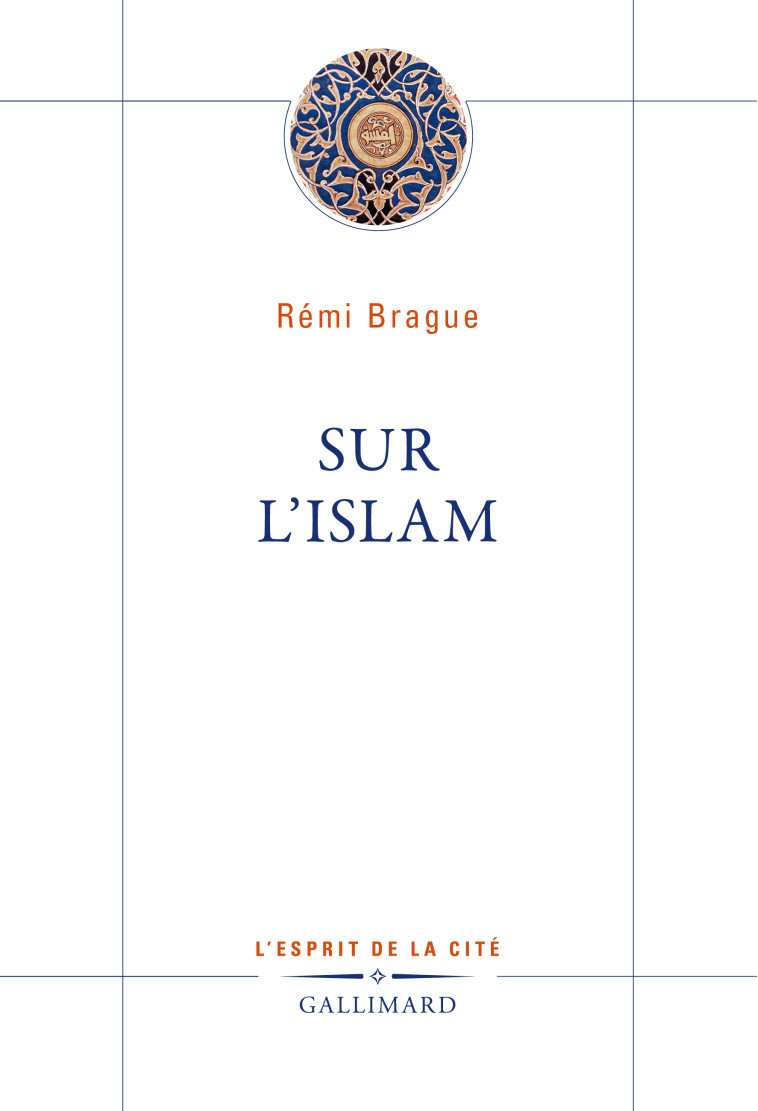 Sur l'islam - Rémi Brague - GALLIMARD