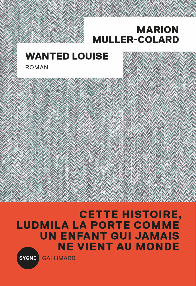 Wanted Louise - Marion Muller-Colard - GALLIMARD