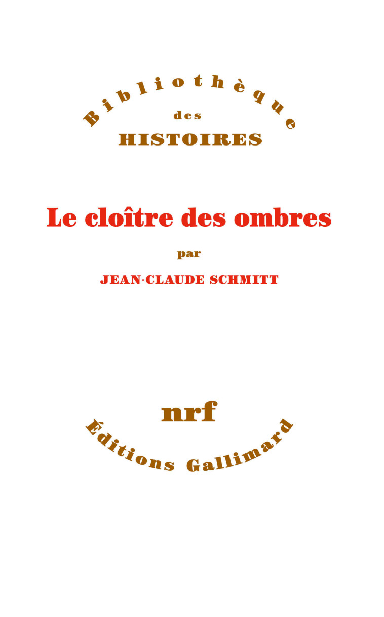 Le cloître des ombres - Jean-Claude Schmitt - GALLIMARD