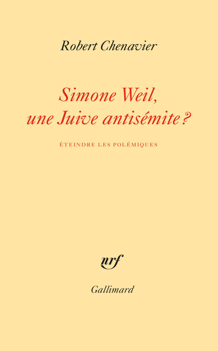 Simone Weil, une Juive antisémite ? - Robert Chenavier - GALLIMARD