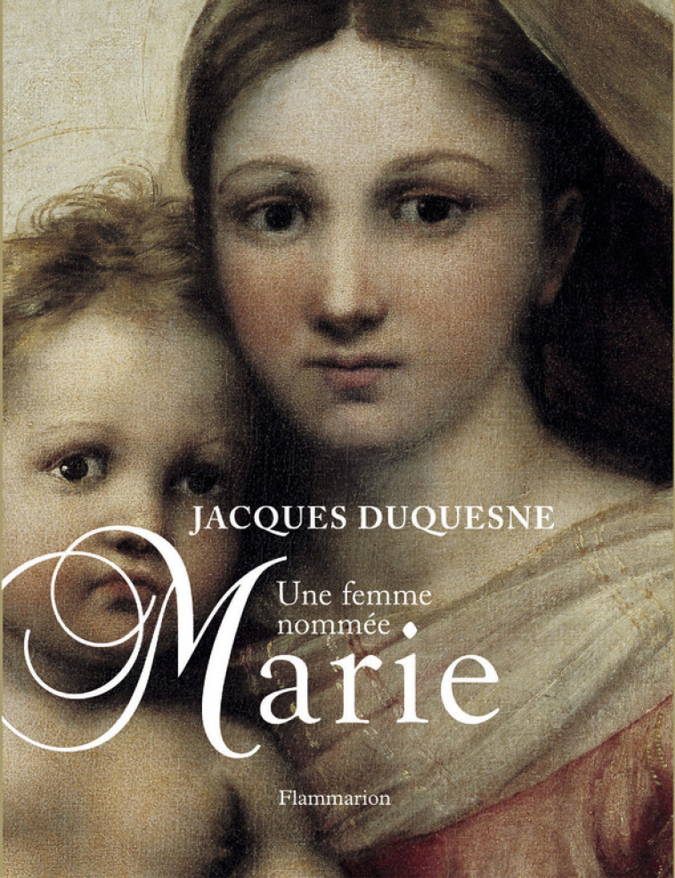 Une femme nommée Marie - Jacques Duquesne - FLAMMARION