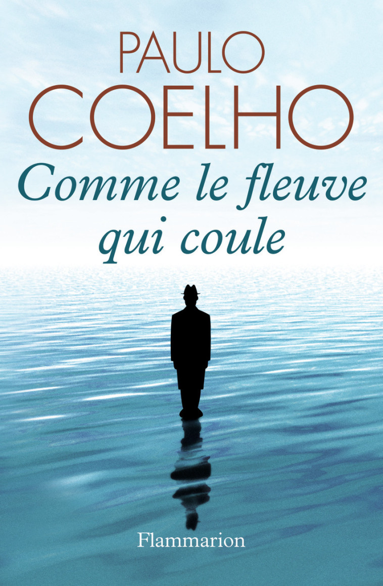 Comme le fleuve qui coule - Paulo Coelho - FLAMMARION