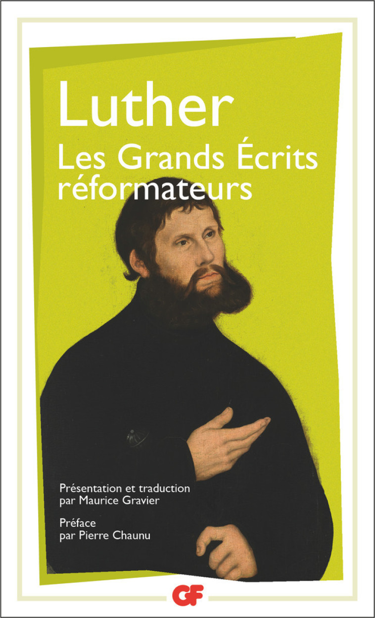 Les Grands Écrits réformateurs - Martin Luther - FLAMMARION