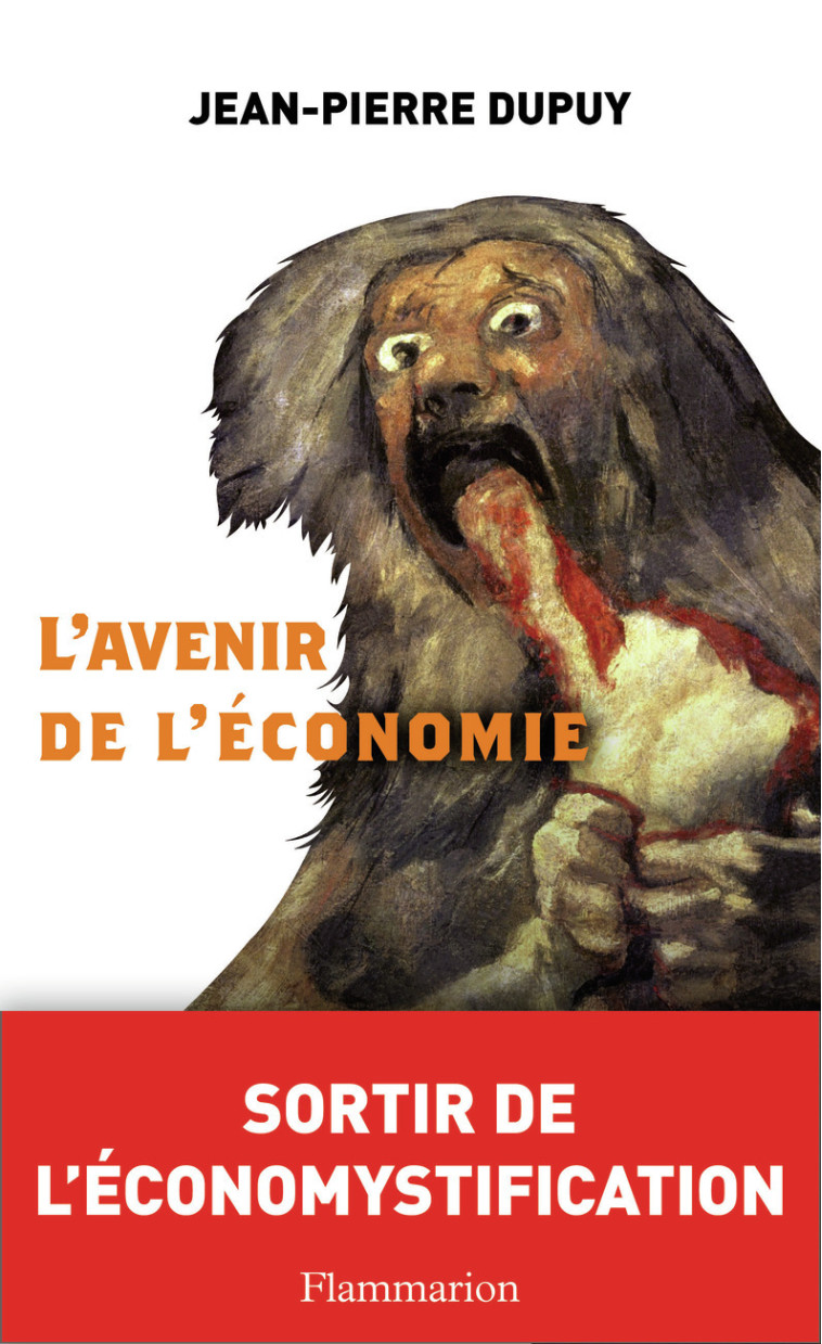 L'Avenir de l'économie - Jean-Pierre Dupuy - FLAMMARION