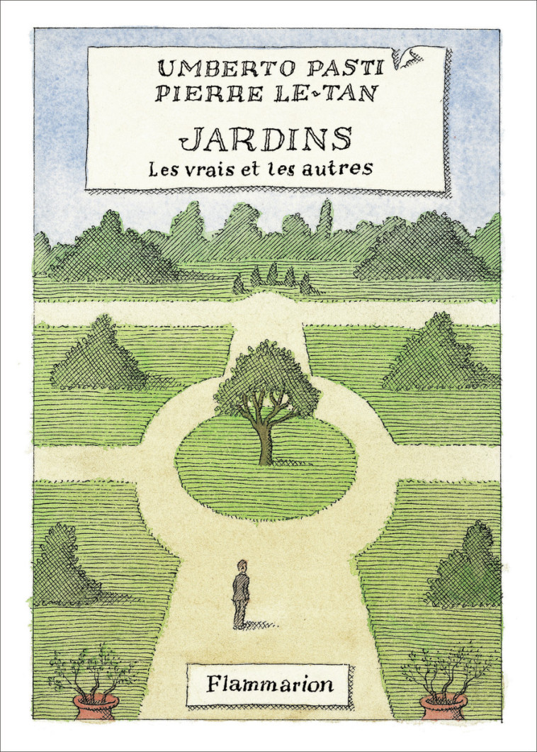 Jardins, les vrais et les autres - Pierre Le-Tan - FLAMMARION