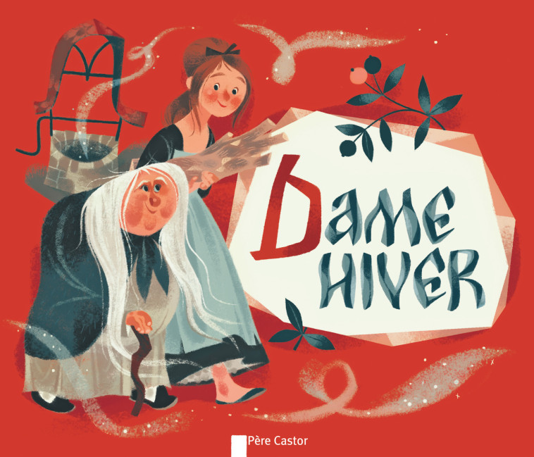 Dame Hiver - Wilhelm Grimm - PERE CASTOR