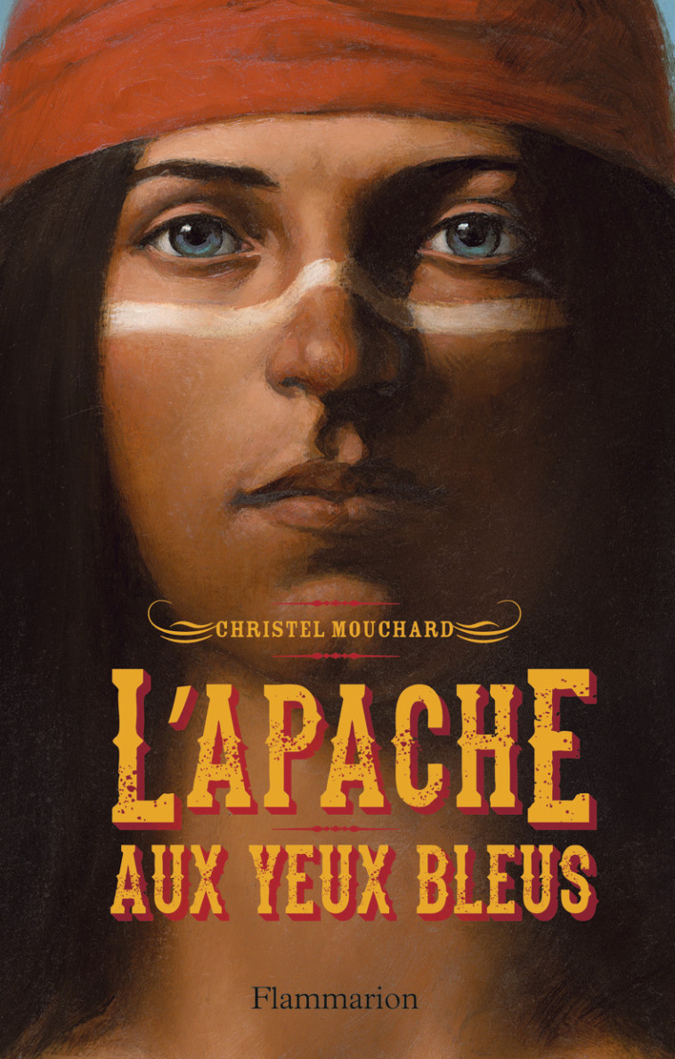 L'Apache aux yeux bleus - Christel Mouchard - FLAM JEUNESSE