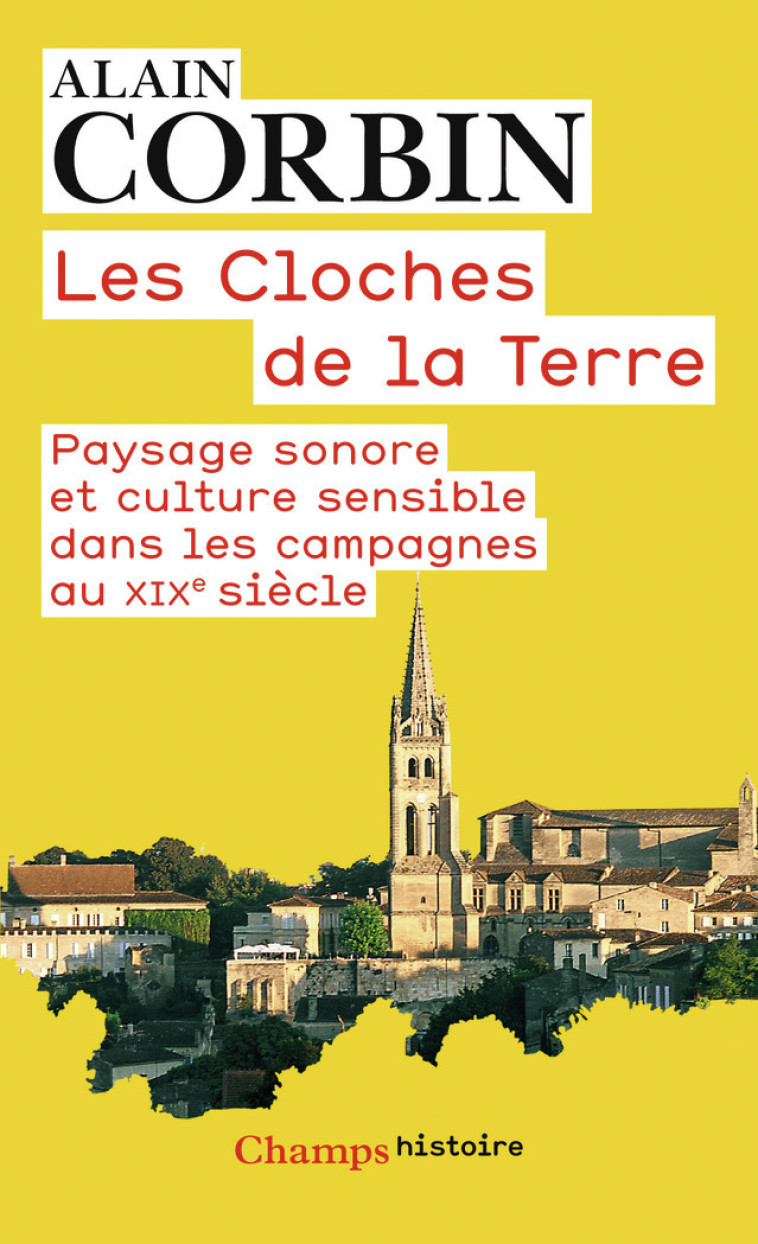 Les Cloches de la terre - Alain Corbin - FLAMMARION