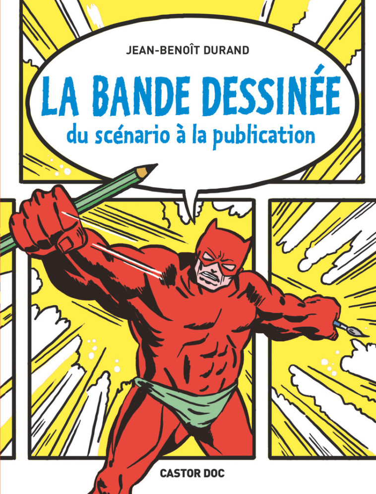 La Bande dessinée - Jean-Benoit Durand - PERE CASTOR