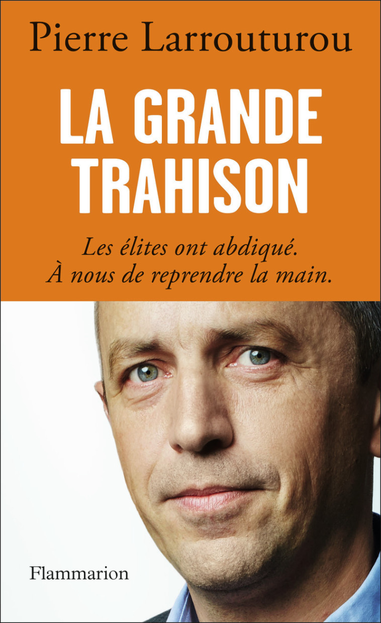 La Grande Trahison - Pierre Larrouturou - FLAMMARION