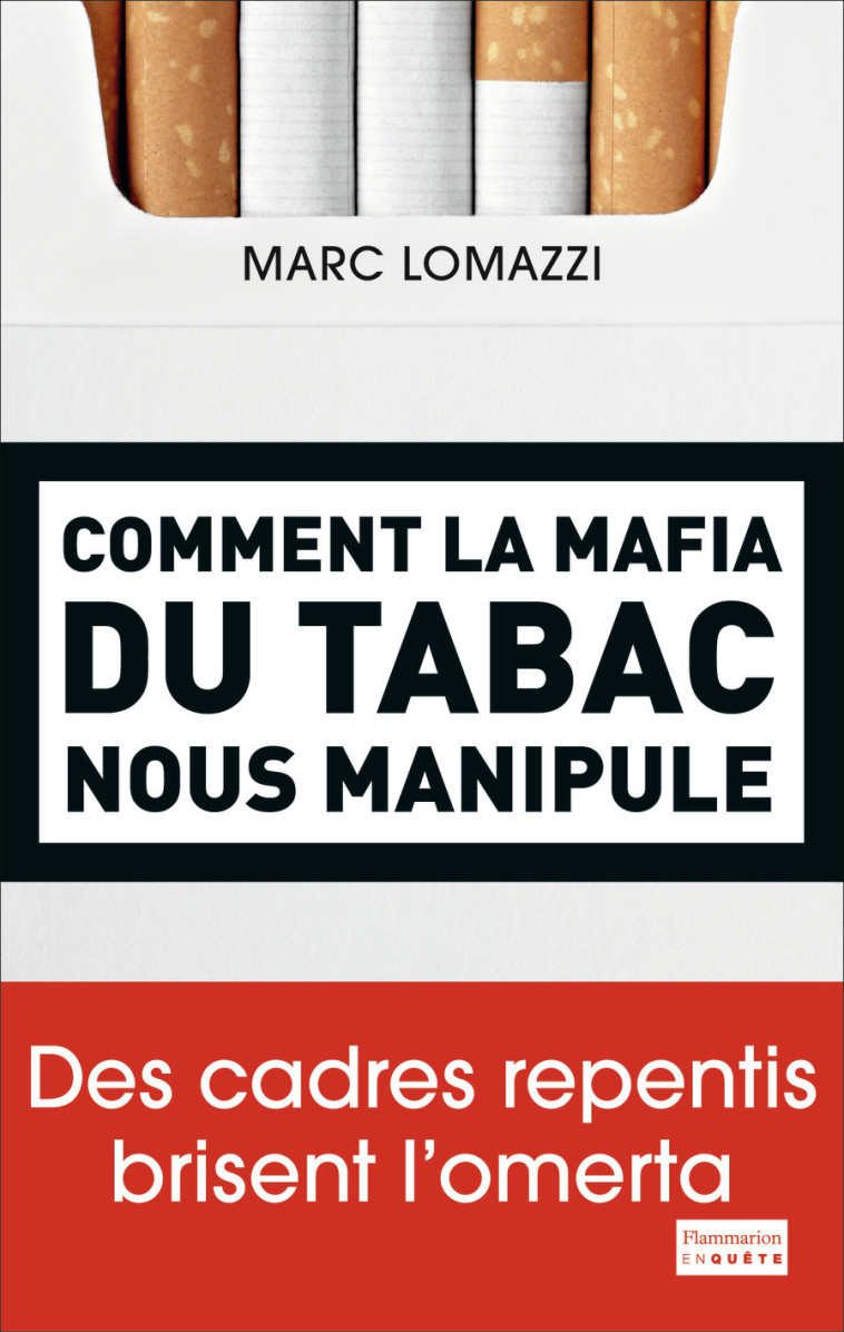 Comment la mafia du tabac nous manipule - Marc Lomazzi - FLAMMARION